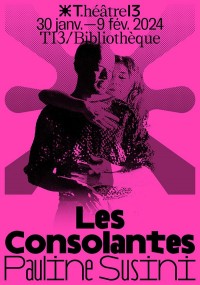 Affiche Les Consolantes - Théâtre 13 - Bibliothèque