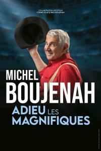 Affiche Michel Boujenah : Adieu les magnifiques - Théâtre du Casino