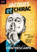 Affiche Jacques et Chirac - Théâtre de la Contrescarpe