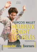 Affiche François Mallet : Heureux soient les fêlés - Comédie des Trois Bornes