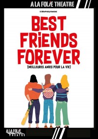 Affiche Best Friends Forever - À la Folie Théâtre