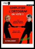 Affiche Simplifier l'ortograf. On vote ? - Laurette Théâtre