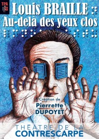 Affiche Louis Braille au-delà des yeux clos - Théâtre de la Contrescarpe