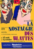 Affiche La Nostalgie des blattes - La Manufacture des Abbesses