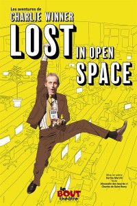 Affiche Charlie Winner : Lost in Open Space - Théâtre Le Bout