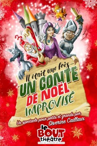 Affiche Il était une fois… un conte de Noël improvisé - Théâtre Le Bout