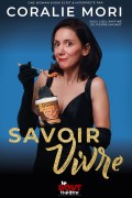 Affiche Coralie Mori : Savoir vivre - Théâtre Le Bout
