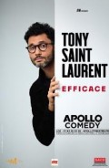 Affiche Tony Saint Laurent : Efficace - Apollo Théâtre