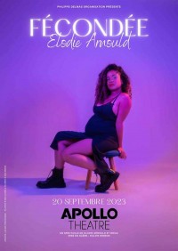 Affiche Élodie Arnould - Fécondée - Apollo Théâtre