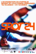 Affiche de l'exposition SPOT24 – l’Exposition Olympique, Sport et cultures urbaines