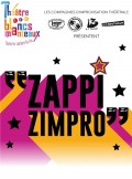 Affiche Zappi Zimpro - Théâtre des Blancs Manteaux