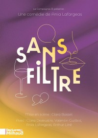 Affiche Sans filtre - Théâtre Darius Milhaud