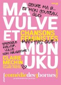 Affiche Claire Méchin - Ma vulve et mon uku - Comédie des Trois Bornes