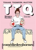 Affiche Margaux Revollet - T.T.Q (Trahie, Trompée, Quittée) - Comédie des Trois Bornes