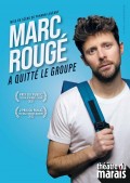 Affiche Marc Rougé a quitté le groupe… - Théâtre du Marais