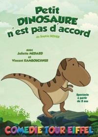 Affiche Petit dinosaure n'est pas d'accord - Comédie Tour Eiffel