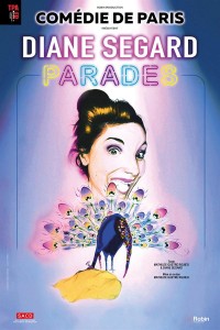 Affiche Diane Segard - Parades - Comédie de Paris