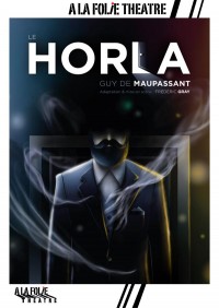 Affiche Le Horla - À la Folie Théâtre