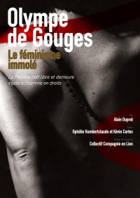 Affiche Olympe de Gouges - Le féminisme immolé - L'Auguste Théâtre