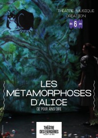 Affiche Les Métamorphoses d'Alice - Théâtre des Bergeries