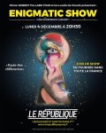 Affiche Enigmatic Show - Théâtre Le République
