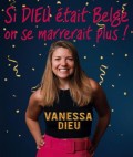 Affiche Vanessa Dieu - Si Dieu était Belge, on se marrerait plus ! - Théâtre Le Passage vers les Étoiles