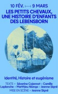 Affiche Les Petits Chevaux, une histoire d'enfants des Lebensborn - Théâtre de la Reine Blanche