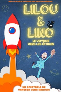 Affiche Lilou et Lino : Le Voyage vers les étoiles - Théâtre L'Essaïon
