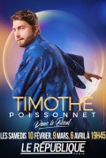 Affiche Timothé Poissonnet - Le Bocal - Théâtre Le République