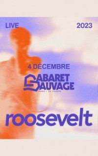 Roosevelt au Cabaret sauvage