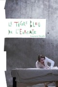 Affiche Le Tigre bleu de l'Euphrate - La Colline - Théâtre national