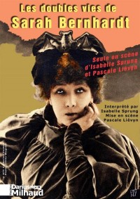Affiche Les doubles vies de Sarah Bernhardt - Théâtre Darius Milhaud