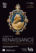Affiche de l'exposition Le goût de la Renaissance, un dialogue entre collections