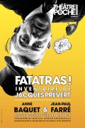 Affiche Fatatras ! Inventaire de Jacques Prévert - Théâtre de Poche-Montparnasse