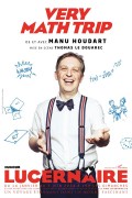 Affiche Manu Houdart - Very math trip - Théâtre du Lucernaire