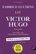 Affiche Fabrice Luchini lit Victor Hugo - Théâtre de l'Atelier