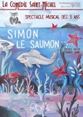 Affiche Simon le saumon  - Comédie Saint-Michel