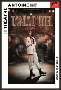 Affiche Tania Dutel - Les Autres - Théâtre Antoine