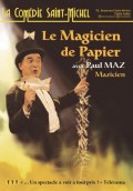 Affiche Paul Maz - Le Magicien de papier - Comédie Saint-Michel