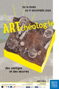 Affiche de l'exposition "ARTchéologie, des vestiges et des œuvres" au Musée Archéa