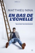 Affiche Matthieu Nina - En bas de l'échelle - Théâtre BO Saint-Martin