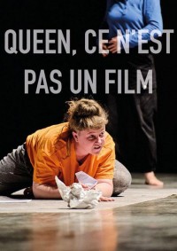 Affiche Queen, ce n'est pas un film - Lavoir Moderne Parisien