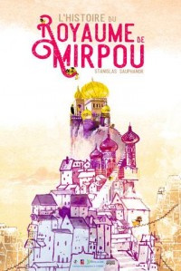 Affiche L'histoire du royaume de Mirpou - Théo Théâtre