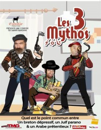 Affiche Les 3 mythos - Théâtre Montmartre Galabru