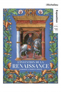 Affiche de l'exposition "L'invention de la Renaissance : L'humaniste, le prince et l'artiste" au Musée de la BnF