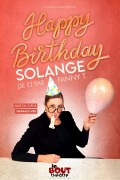 Affiche Happy Birthday Solange ! - Théâtre Le Bout