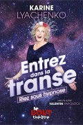 Affiche Karine Lyachenko : Entrez dans la transe - Théâtre Le Bout