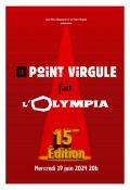 Affiche Le Point Virgule fait l’Olympia - 15e édition - L'Olympia