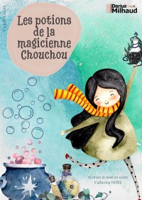 Affiche Les Potions de la magicienne Chouchou - Théâtre Darius Milhaud
