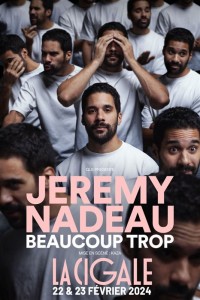 Affiche Jeremy Nadeau - Beaucoup trop - La Cigale